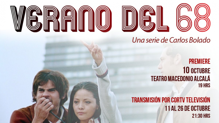 Invitan a  premier “Verano del 68”  en el Teatro Macedonio Alcalá