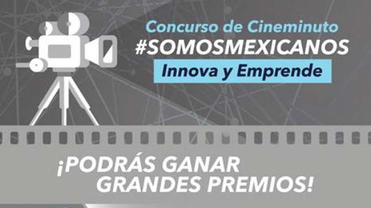 Invitan a participar en  Concurso de Cineminuto #SomosMexicanos