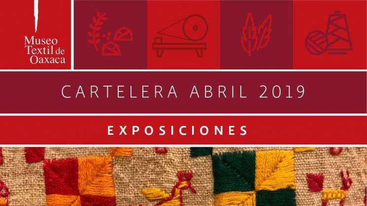 Actividades de Abril en el Museo Textil de Oaxaca