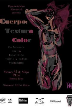 «Cuerpo: Textura Color» Performance, música, exposiciones, textil