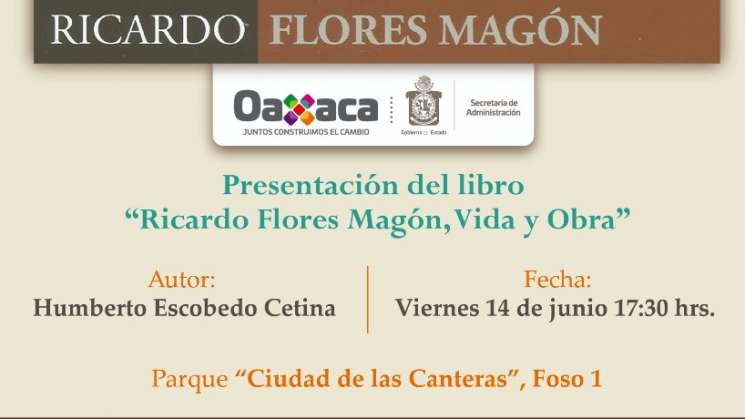 Presentan libro Ricardo Flores Magón: Vida y Obra