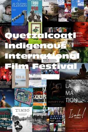  Quetzalcoatl Indigenous International Film Festival