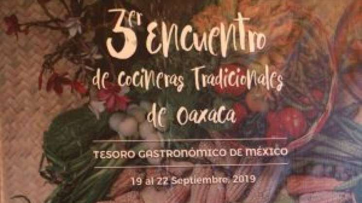 Convocan al 3er. Encuentro de Cocineras Tradicionales de Oaxaca