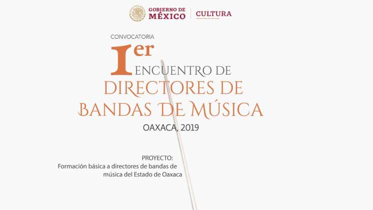 Convocan al Primer Encuentro de Directores de Bandas, Oaxaca 2019