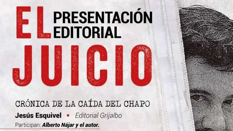 Presentan libro El Juicio.Crónica de la caída del Chapo en Oaxaca