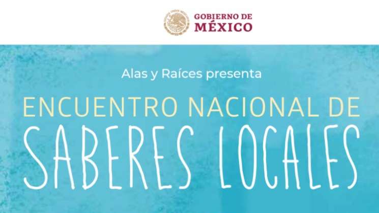 Presente Oaxaca en el Encuentro Nacional de Saberes Locales