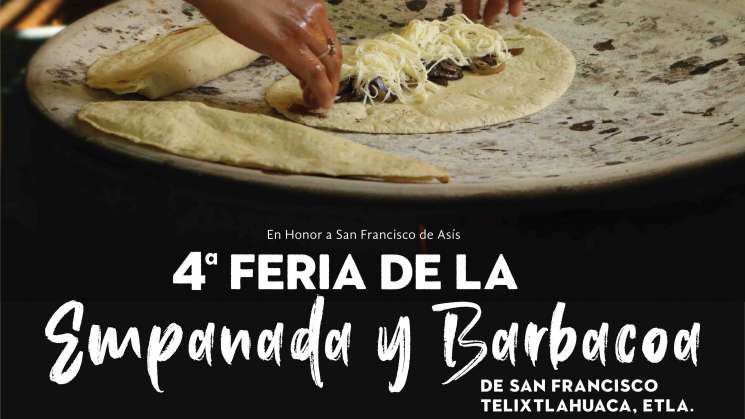 Invita San Francisco Telixtlahuaca a feria de empanada y barbacoa