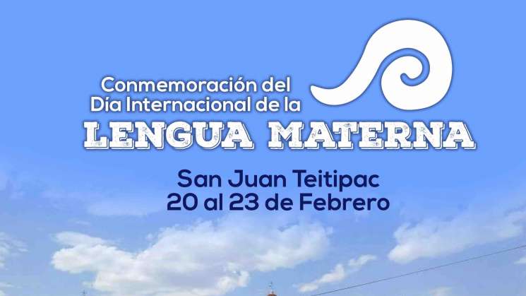 San Juan Teitipac celebrará Día Internacional de Lengua Materna