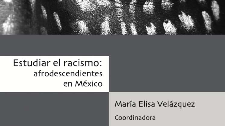 Presentan en web libro sobre el estudio del racismo en México