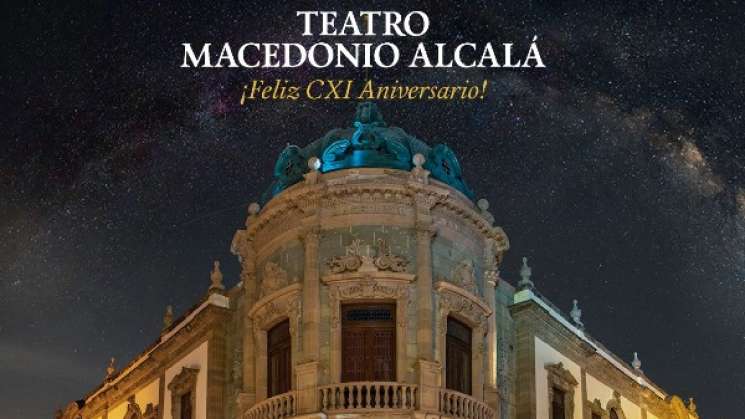 Celebrará CXI aniversario el Teatro Macedonio Alcalá