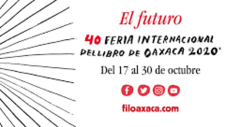 40 años de la FIL Oaxaca: Literatura y futuro 