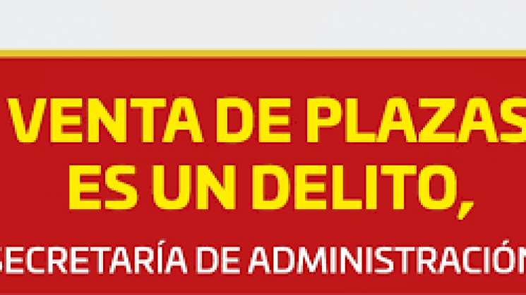 La venta de plazas es un delito: Secretaría de Administración