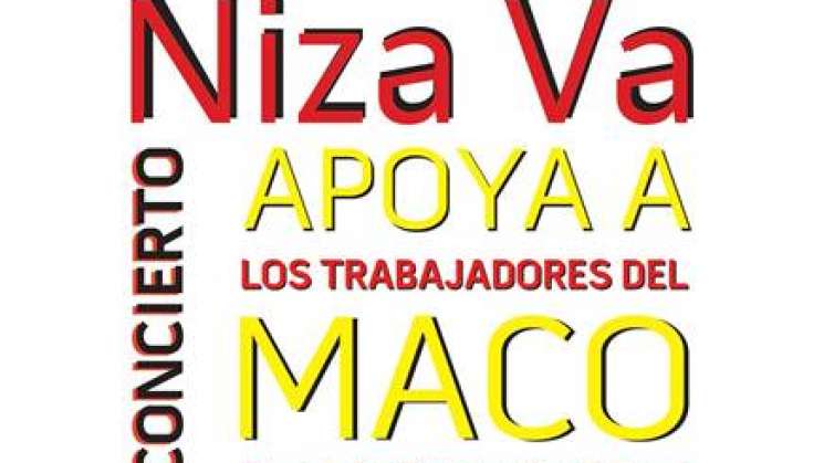 Realizarán concierto Niza Va, Apoya a los Trabajadores del MACO 