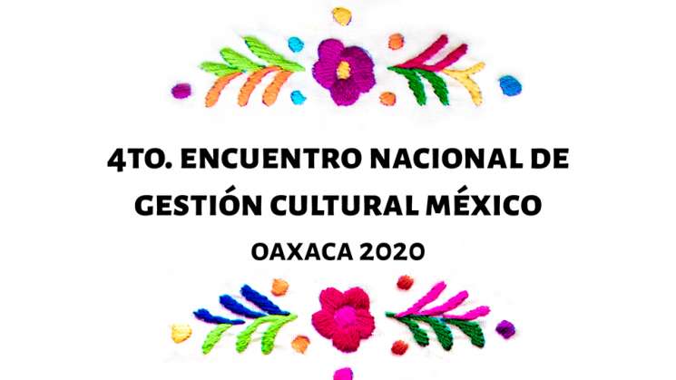 UABJO sede del IV Encuentro Nacional de Gestión Cultural    