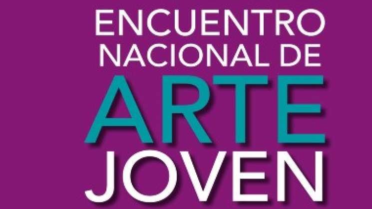 Abren convocatoria del XLI Encuentro Nacional de Arte Joven 2021