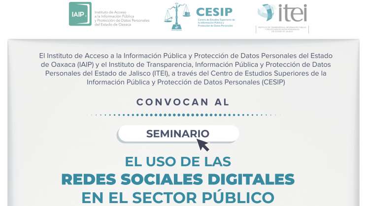 Convoca IAIPO e ITEI a Seminario sobre Uso de las Redes Sociales