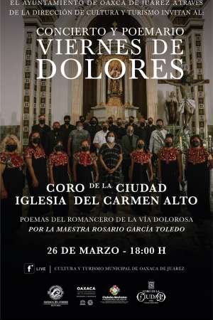 Concierto del Coro de la Ciudad de Oaxaca “Viernes de Dolores”