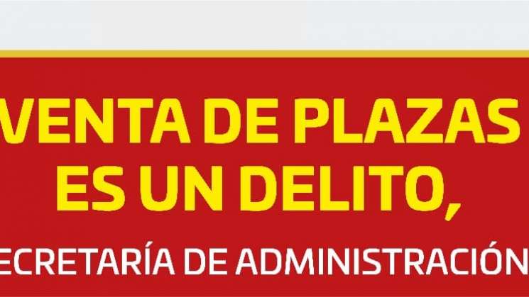 Alerta sobre delito de venta de plazas en Gobierno estatal