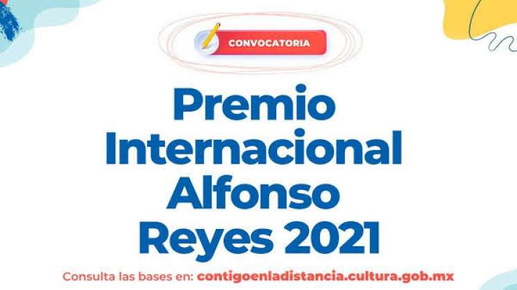 Abren convocatoria para Premio Internacional Alfonso Reyes 2021