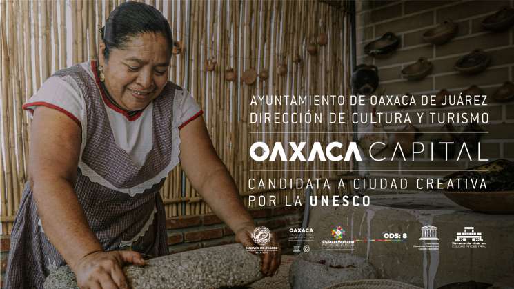 Oaxaca de Juárez, candidata a ciudad creativa de la UNESCO    