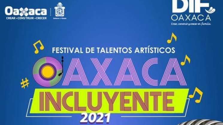 Primer Festival de Talentos Artísticos Oaxaca Incluyente 2021    