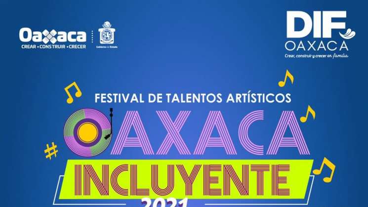 Invitan a Festival de Talentos Artísticos Oaxaca Incluyente 2021