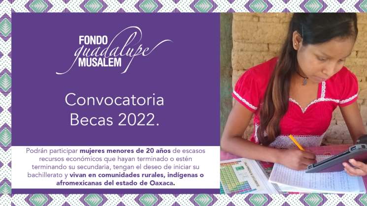 Fondo Guadalupe Musalem emite Convocatoria de Becas 2022 