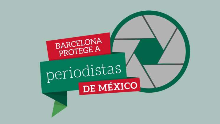 Resultados de programa Barcelona protege a periodistas de México