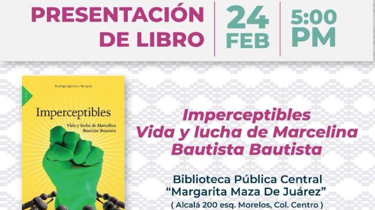 Lanzan libro“Imperceptibles, vida y lucha de Marcelina Bautista” 