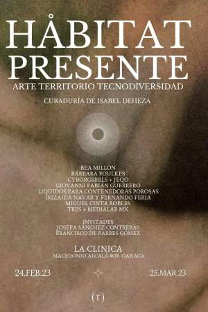 Exposición “Hábitat presente: arte, territorio y tecnodiversidad