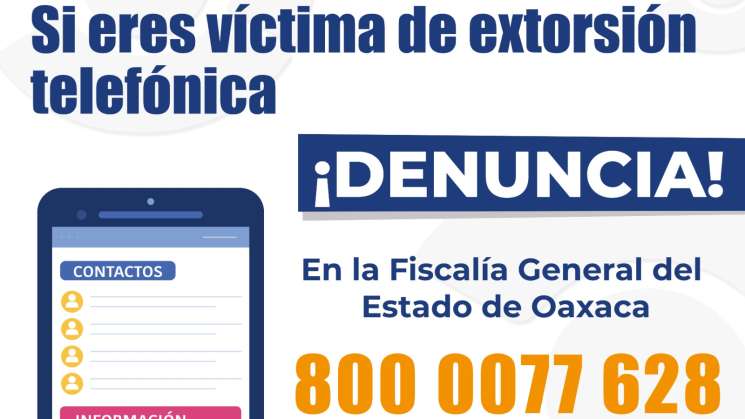 FGEO alerta por aumento de extorsión telefónica en Oaxaca