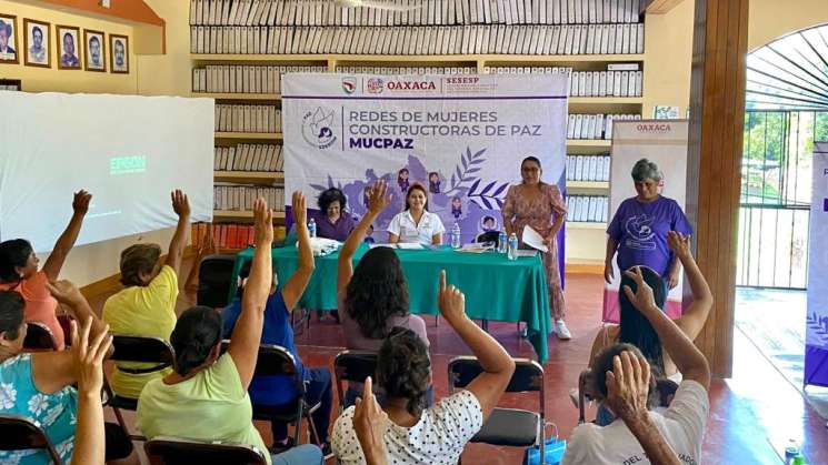 Avanzan en la construcción de paz con justicia en Oaxaca 