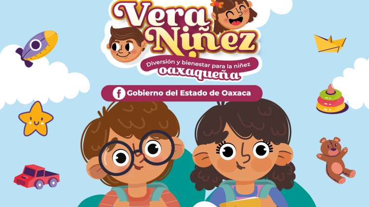 Invitan a disfrutar del programa Vera Niñez en Oaxaca