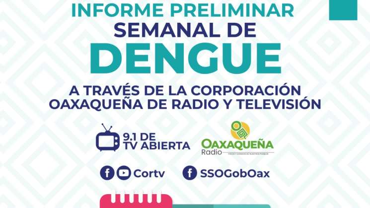 Arranca SSO transmisión de Informe Preliminar Semanal de Dengue 