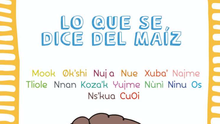 Publican libro infantil “Lo que se dice del maíz” en 16 lenguas 