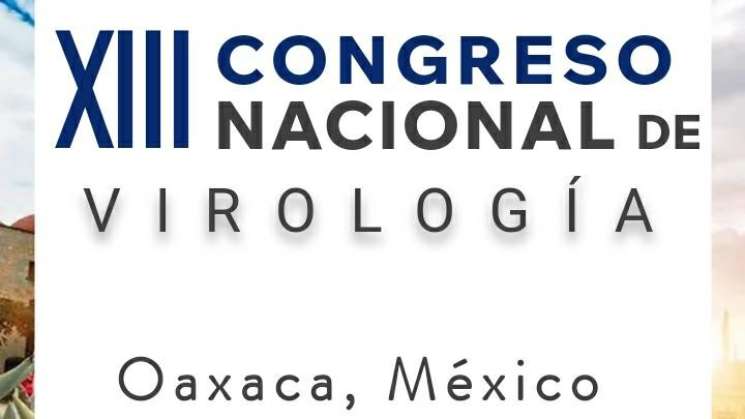 Oaxaca, sede del XIII Congreso Nacional de Virología 2023  