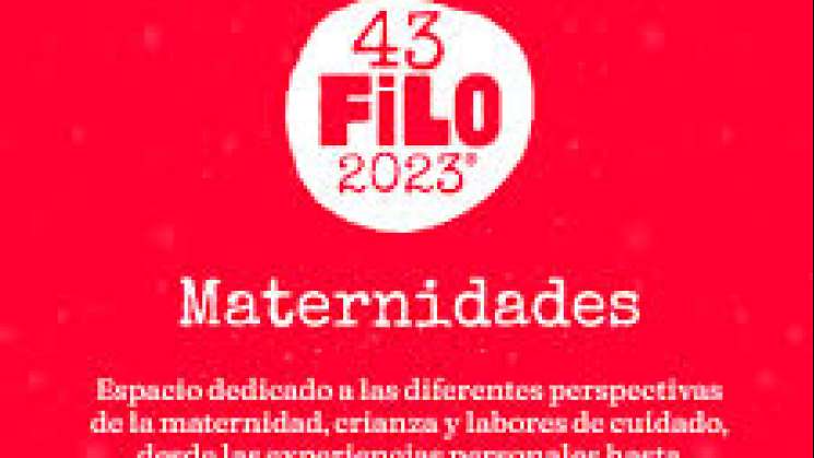 Feminismo y maternidad, temas angulares de la 43 FILO Feminismos 