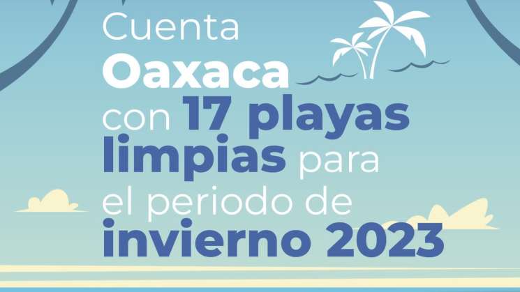 Oaxaca cuenta con playas limpias para el período de invierno 2023