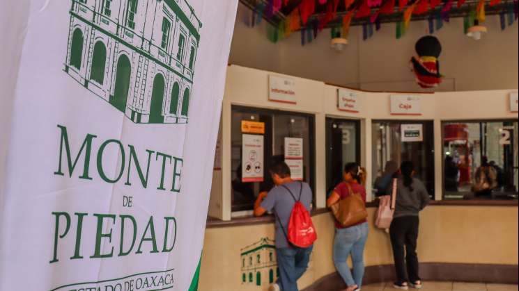 Monte de Piedad de Oaxaca ofrece mejores beneficios 