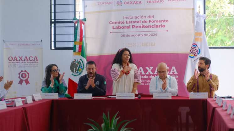 Oaxaca, 1° en crear Comité de Fomento Laboral Penitenciario