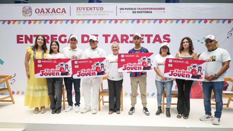     Llega programa Tarjeta Joven a municipios de Valles Centrales