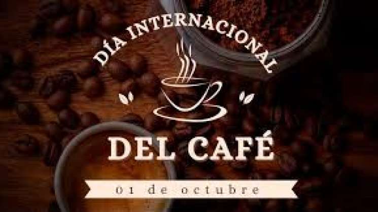 México celebra Día Internacional del Café