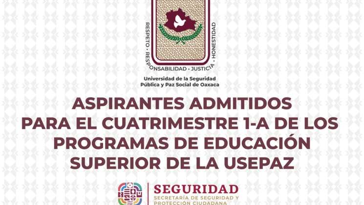 Publica SSPC lista de aspirantes admitidos en la Usepaz  